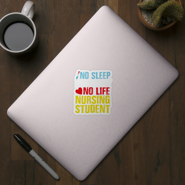 NO SLEEP NO MONEY NO LIFE NURSING STUDENT by EDSERVICES